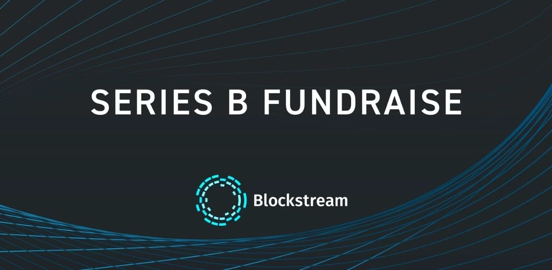 Blockstream raises $210 Million In Latest Round Of Funding.