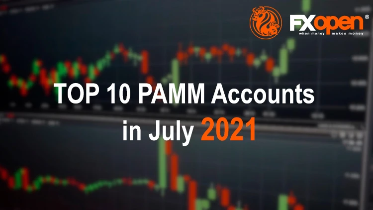 Overview of FXOpen’s Best-performing July 2021 PAMM Accounts