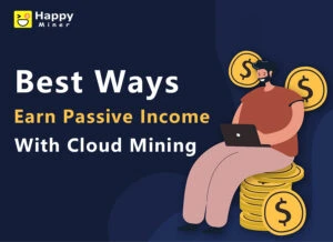 HappyMiner provides the best passive income with cloud mining