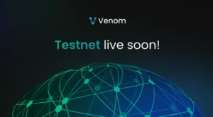 Venom Foundation’s Testnet to Go Live Next Week