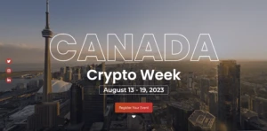 Canada Crypto Week Set To Host Over 45+ Events This August 13-19, 2023, Around Anchor Event Blockchain Futurist Conference