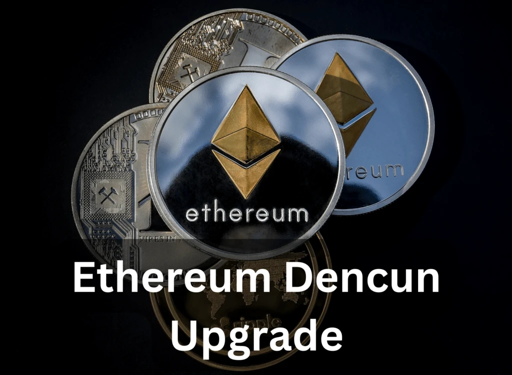 Ethereum Dencun Upgrade: Enhancing Scalability and Efficiency