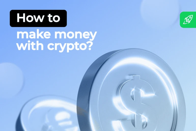 How to Make Money With Crypto  A Comprehensive Guide 2024