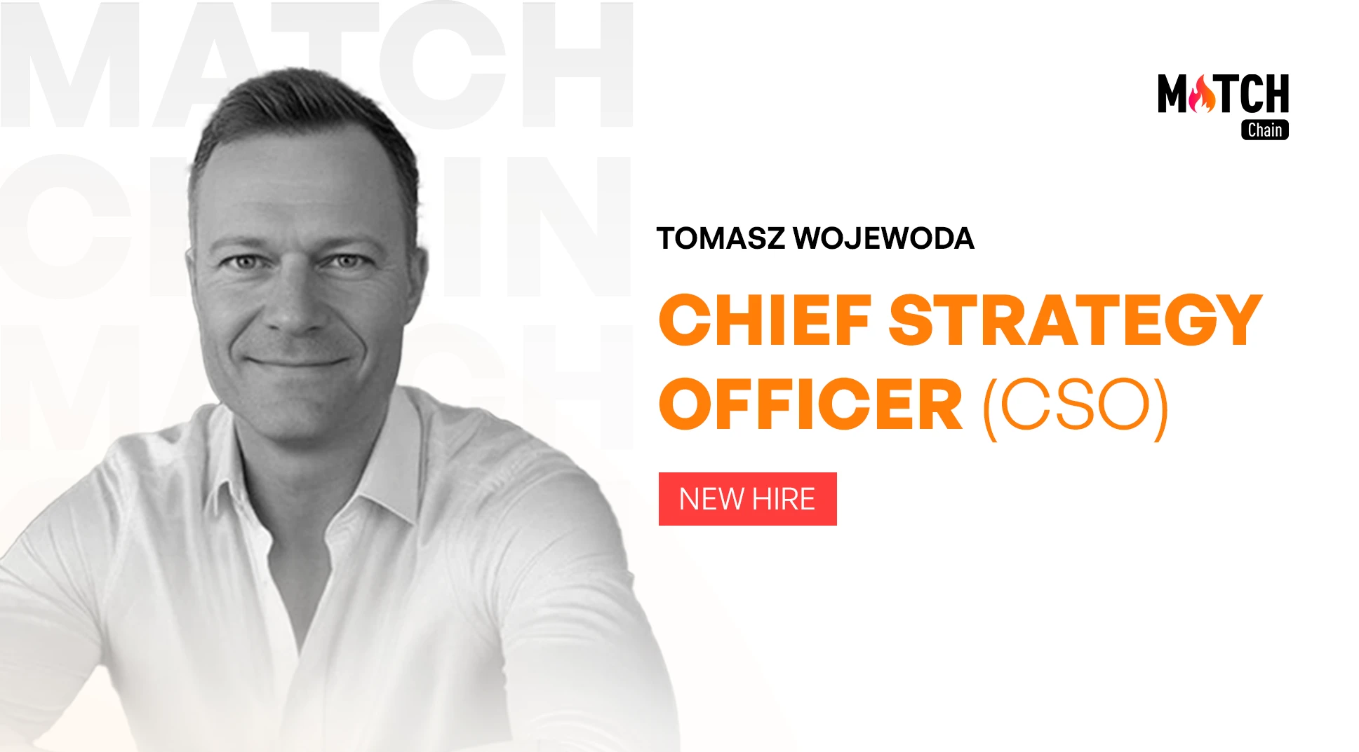 Match Chain Strengthens Leadership Team With Blockchain Veteran Tomasz Wojewoda as Chief Strategy Officer