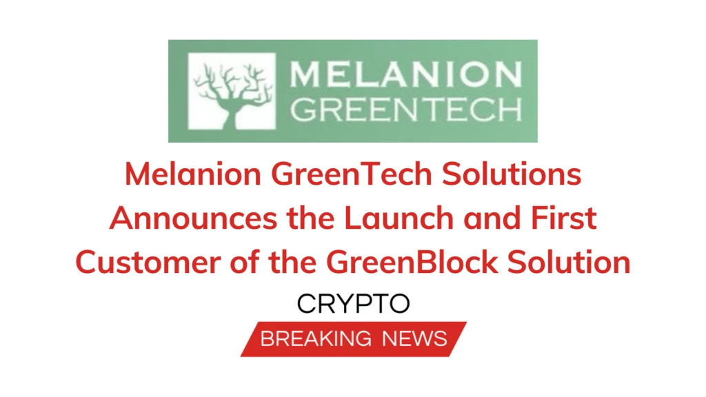 Melanion GreenTech Solutions Announces the Launch and First Customer of the GreenBlock Solution