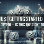 Just Getting Started with Crypto  Is This The Right Time?