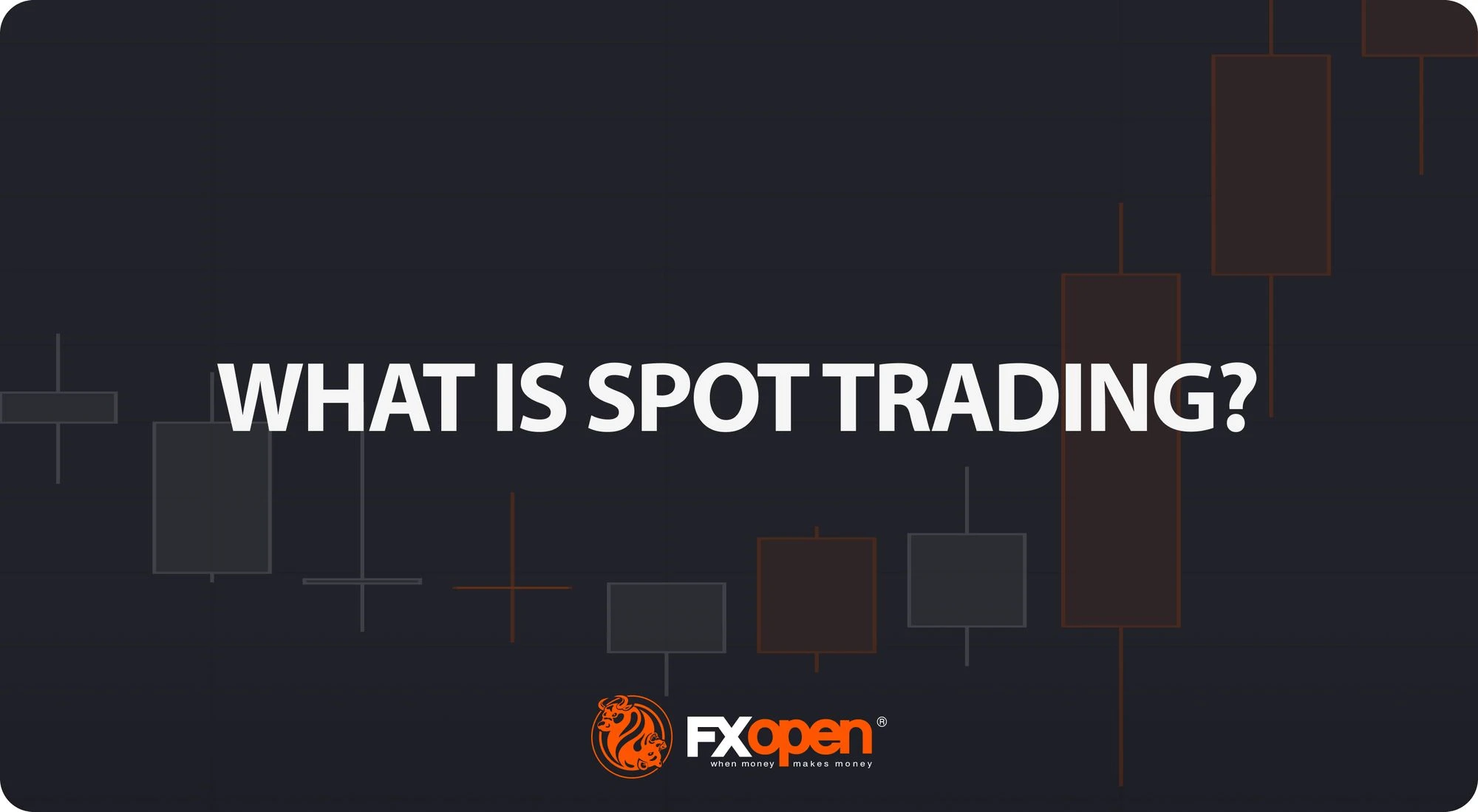 What Is Spot Trading? How It Works, Unique Features, and Comparison