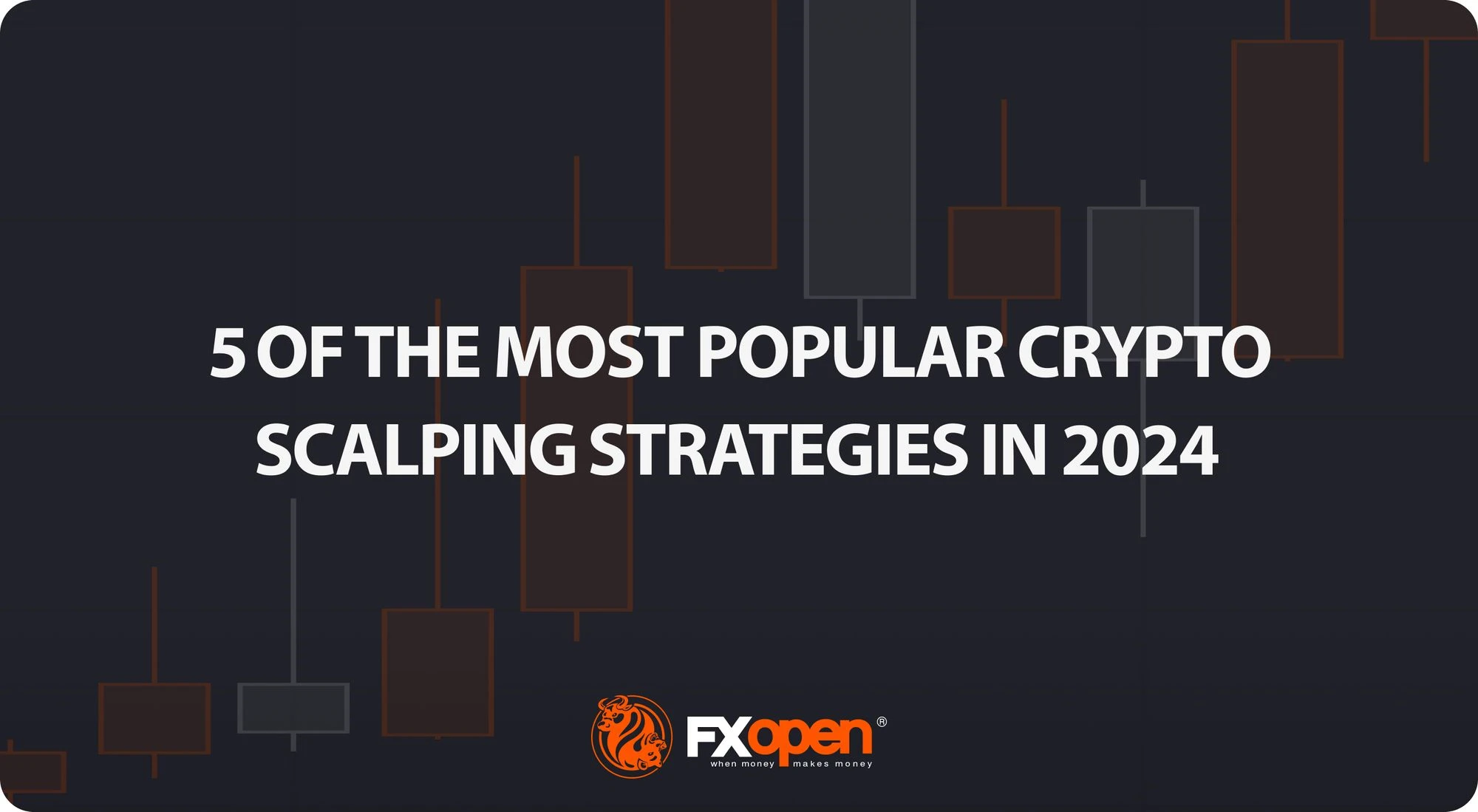 5 of the Most Popular Crypto Scalping Strategies in 2024