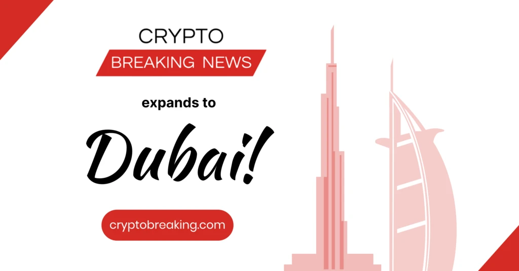 Crypto Breaking News Expands to Dubai and Strengthens Its Global Presence
