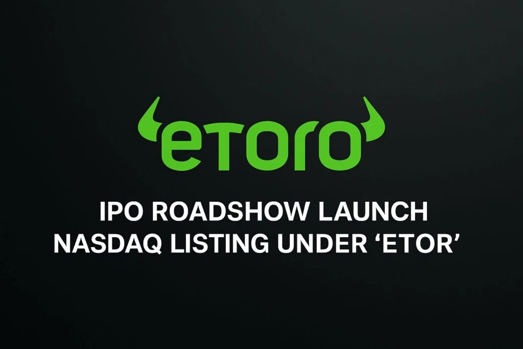 eToro Launches IPO Roadshow for Nasdaq Listing