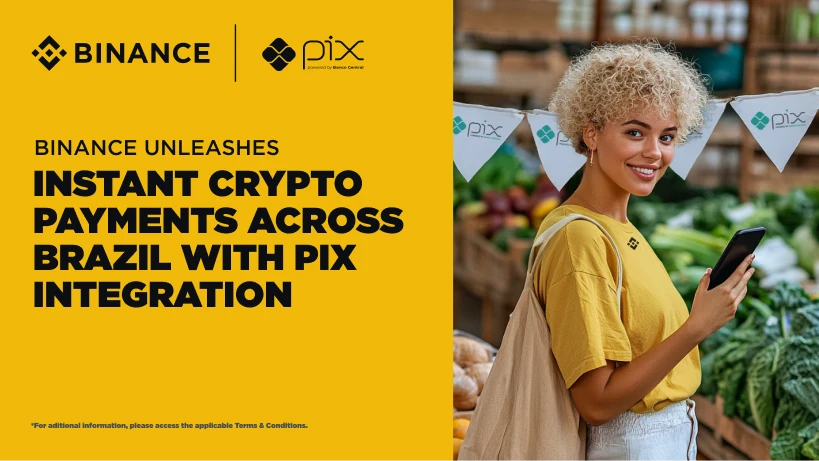 Binance Pay Integrates with Brazils Pix to Enable Instant Crypto Payments Nationwide